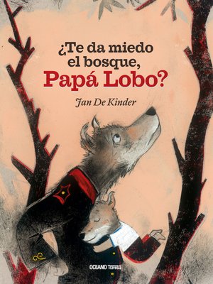 cover image of ¿Te da miedo el bosque, Papá Lobo?